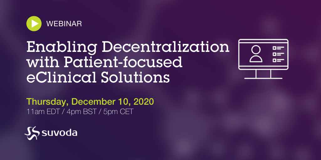 Enabling Decentralization with Patient-focused eClinical Solutions